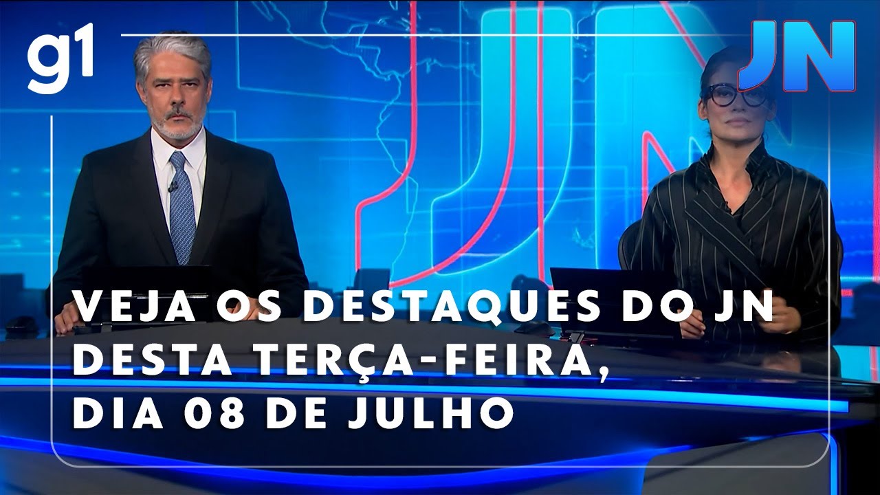 Jornal Nacional: Veja os destaques do JN desta terça-feira, dia 08 de julho