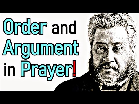 Order and Argument in Prayer - Charles Spurgeon Sermon