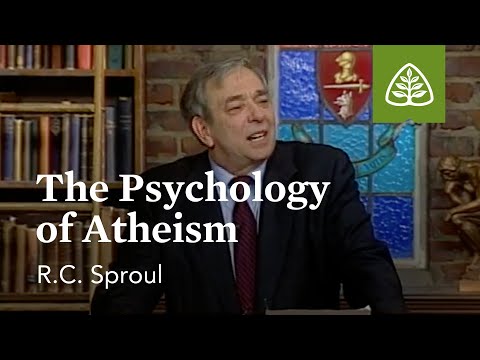 The Psychology of Atheism: Defending Your Faith with R.C. Sproul