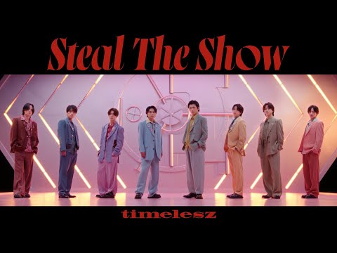 timelesz ｢Steal The Show｣ (YouTube Ver.)