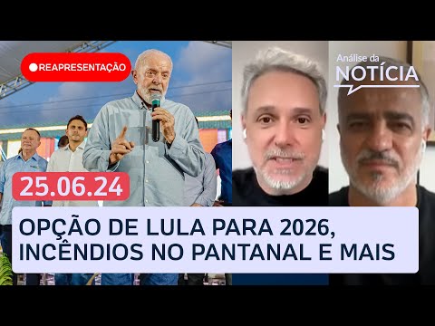 Toledo e Kennedy falam de Lula em 2026 e incêndios no Pantanal | Reapresentação | Análise da Notícia