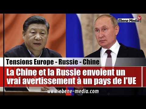 La Chine et la Russie envoient un sérieux avertissement à un grand pays européen