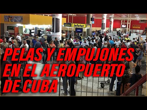 TUMULTUARIA Y EMPUJONES EN EL AEROPUERTO DE LA HABANA!!!