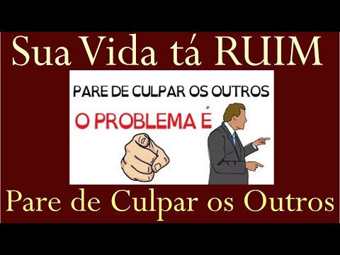 Sua Vida tá uma Merdha e Parada? Para de Culpar os Outros ou o Mundo pela Zica que Você Carrega.