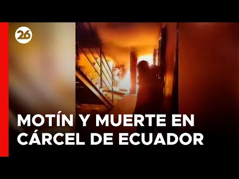Motín en una peligrosa cárcel de Ecuador deja dos reclusos muertos y cuatro heridos