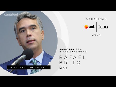 Rafael Brito, pré-candidato do MDB à Prefeitura de Maceió, na Sabatina UOL/Folha