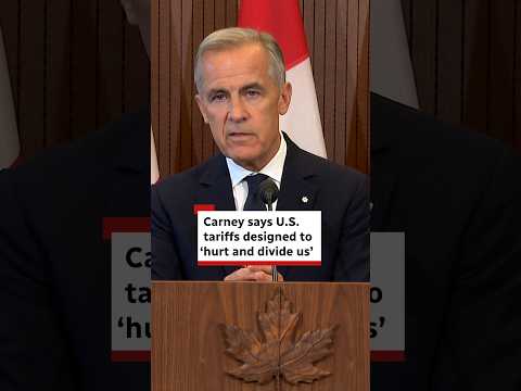 Carney says U.S. tariffs designed to ‘hurt and divide <strong>us</strong>’
