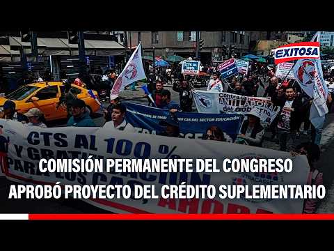 🔴🔵 Comisión Permanente del Congreso aprobó el proyecto de ley del crédito suplementario