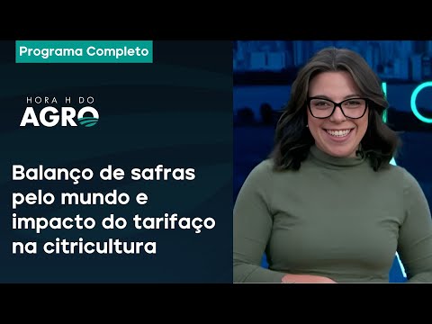Safra Global: Argentina e EUA, Clima, Agroindústria e IPCA - Hora H do Agro l 27/04/25
