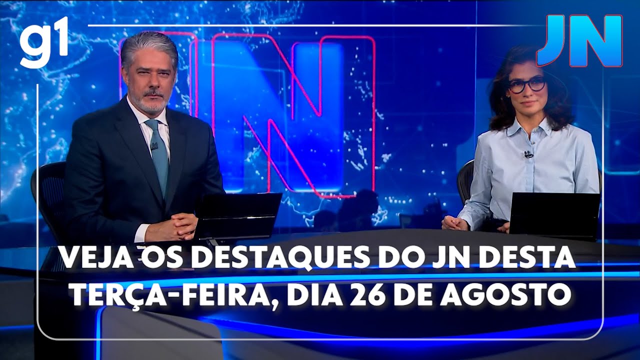 Veja os destaques do JN desta terça-feira, dia 26 de agosto de 2025