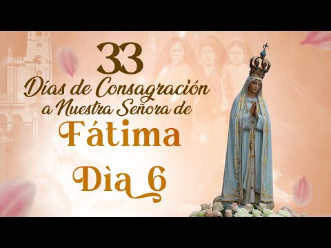 33 Días de Consagración a Nuestra Señora de Fátima I Día 6 I Hermana Diana