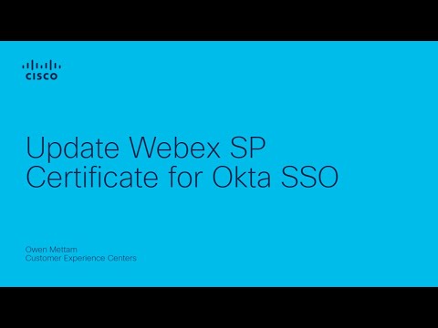 Webex - Update Webex SP certificate for Okta