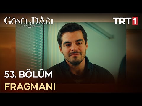 Gönül Dağı 53. Bölüm Fragmanı