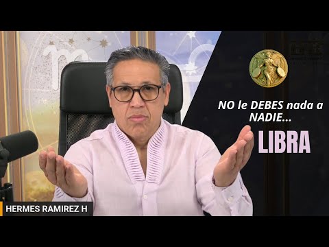 LIBRA: NO le DEBES nada a NADIE, mucho has hecho por los DEMÁS y NADIE te lo RECOMPENSA. TRISTE