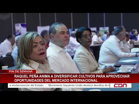 Raquel Peña anima a diversificar cultivos para aprovechar oportunidades del mercado internacional