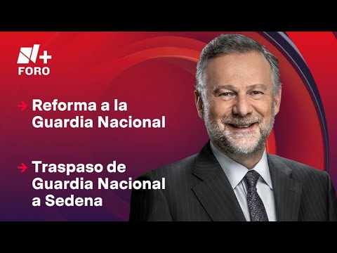 Guardia Nacional; ¿Es viable traspaso a Sedena? / Es la Hora de Opinar - 19 de septiembre de 2024