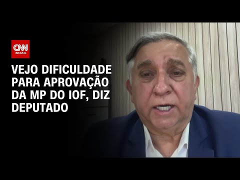 ​IOF: Vejo dificuldade para aprovação da MP, diz deputado | CNN NOVO DIA