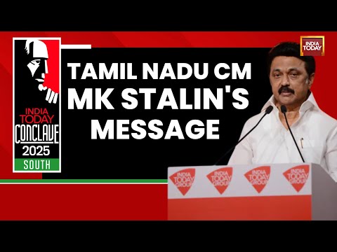 Tamil Nadu CM MK Stalin's Message at India Today Conclave South 2025