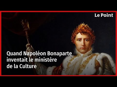 Quand Napoléon Bonaparte inventait le ministère de la Culture