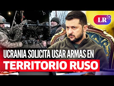 UCRANIA busca autorización para usar armas occidentales en TERRITORIO RUSO