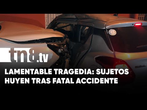 Fatal accidente: Sujetos huyen tras quitarle la vida a dos hombres en Managua - Nicaragua