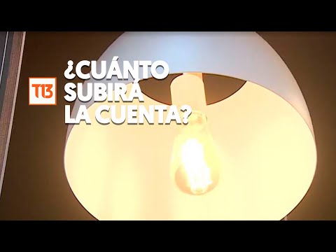 ¿Cuánto subirá finalmente cuenta de luz?