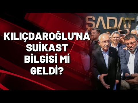 Kılıçdaroğlu'na suikast bilgisi mi geldi? SADAT çıkarmasının arka planında ne var?