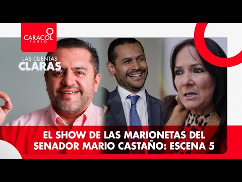 #LasCuentasClaras: El show de las marionetas del senador Mario Castaño: escena 5