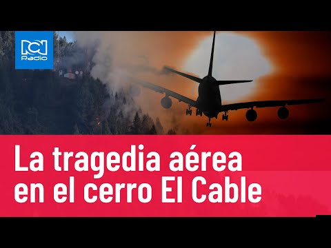 La Impactante tragedia del vuelo 422 en el Cerro El Cable en Bogotá