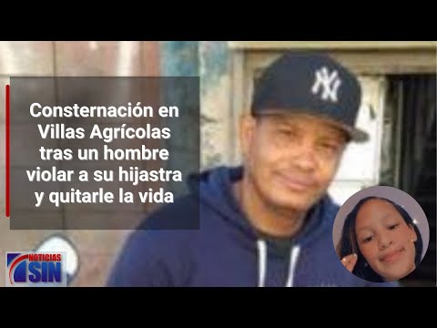 Consternación en Villas Agrícolas tras un hombre violar a su hijastra y quitarle la vida