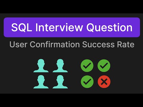 User Confirmation Success Rate - SQL Technical Interview Question
