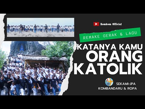 ⭐KATANYA KAMU ORANG KATOLIK ⭐ REMAKE - GERAK & LAGU SEKAMI