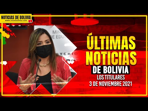 ? NOTICIAS de BOLIVIA de HOY 3 de NOVIEMBRE 2021 [LOS TITULARES] EDICIÓN NARRADA ?