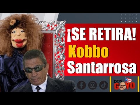 Kobbo Santarrosa anuncia retiro mientras La Comay hace descarga