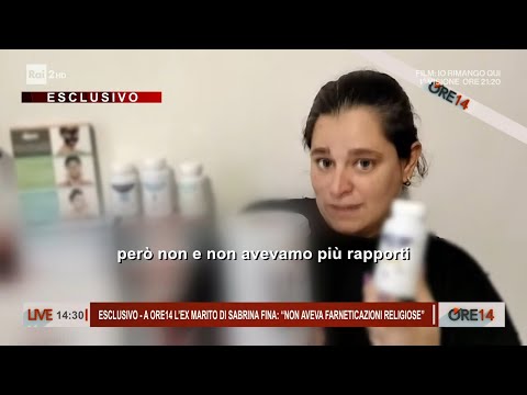 A Ore 14 l'ex marito di Sabrina Fina: "Non aveva farneticazioni religiose"  - Ore 14 del 14/03/2024