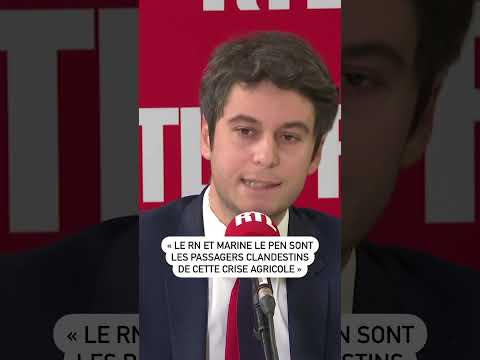 Gabriel Attal : Le RN et Marine Le Pen sont les passagers clandestins de cette crise agricole