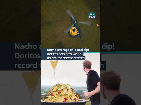 Nacho average chip and dip: Doritos sets new world record for cheese stretch #doritos #cheese #uk