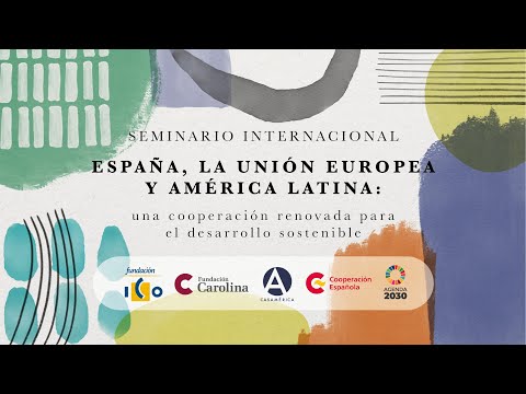 Inauguración - España, la UE y América Latina:una cooperación renovada para el desarrollo sostenible