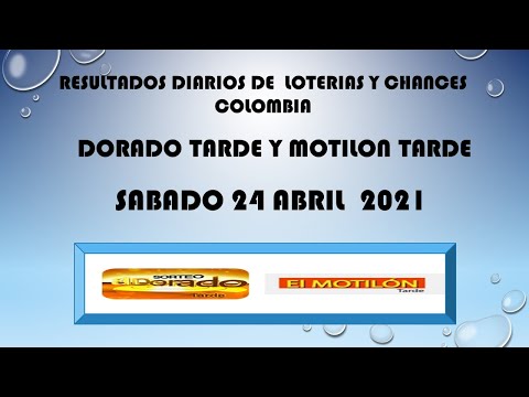 RESULTADOS DEL DORADO TARDE Y MOTILON TARDE DE SABADO 24 ABRIL 2021