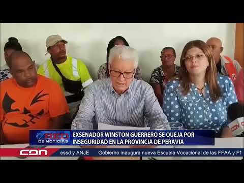 Exsenador Winston Guerrero se queja por inseguridad en la provincia de Peravia