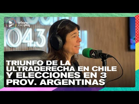 Editorial de María O'Donnell: Elecciones en 3 provincias de Argentina y en Chile | #DeAcáEnMás