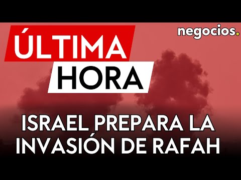 ÚLTIMA HORA | Israel inicia la invasión en Rafah y dice a EEUU que “no quedaba más remedio”