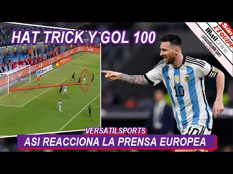 ASI REACCIONA PRENSA EUROPEA a GOL 100 y HAT TRICK de MESSI ARGENTINA vs CURAZAO