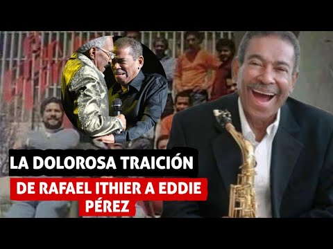 LA TRISTE MUERTE DE EDDIE PÉREZ Y LA DOLOROSA TRAICIÓN DE RAFAEL ITHIER A SU COMPAÑERO