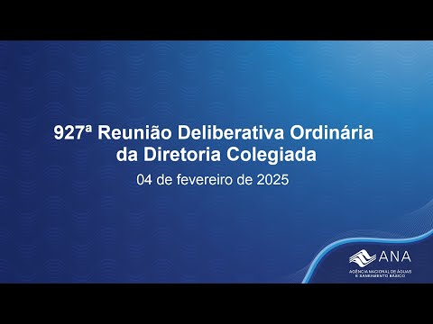 927ª Reunião Deliberativa Ordinária da Diretoria Colegiada - 04 de fevereiro de 2025.