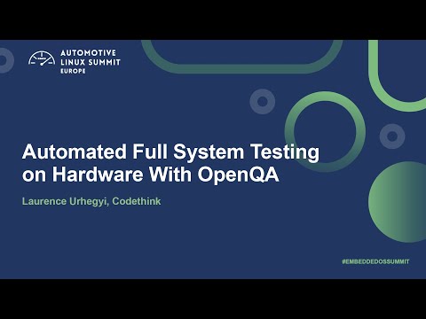 Automated Full System Testing on Hardware With OpenQA - Laurence Urhegyi, Codethink