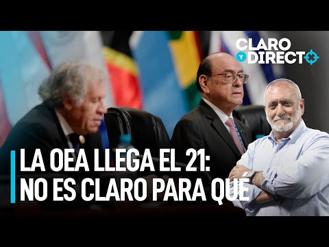 La OEA llega el 21: Aún no es claro para qué | Claro y Directo con Álvarez Rodrich
