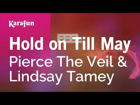 Hold on Till May - Pierce The Veil & Lindsay Tamey | Karaoke Version | KaraFun