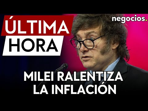 ÚLTIMA HORA | La inflación en Argentina se ralentiza: pasa de subir en febrero 25% a 13% con Milei
