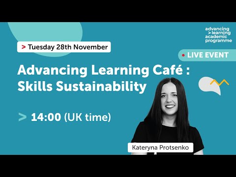 Advancing Learning Cafe: Skills Sustainability